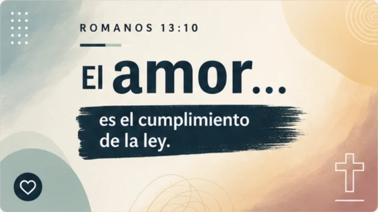 Romanos 13:10 — El amor que cumple la ley